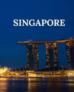 COUNTRIES TO EXPLORE Singapore